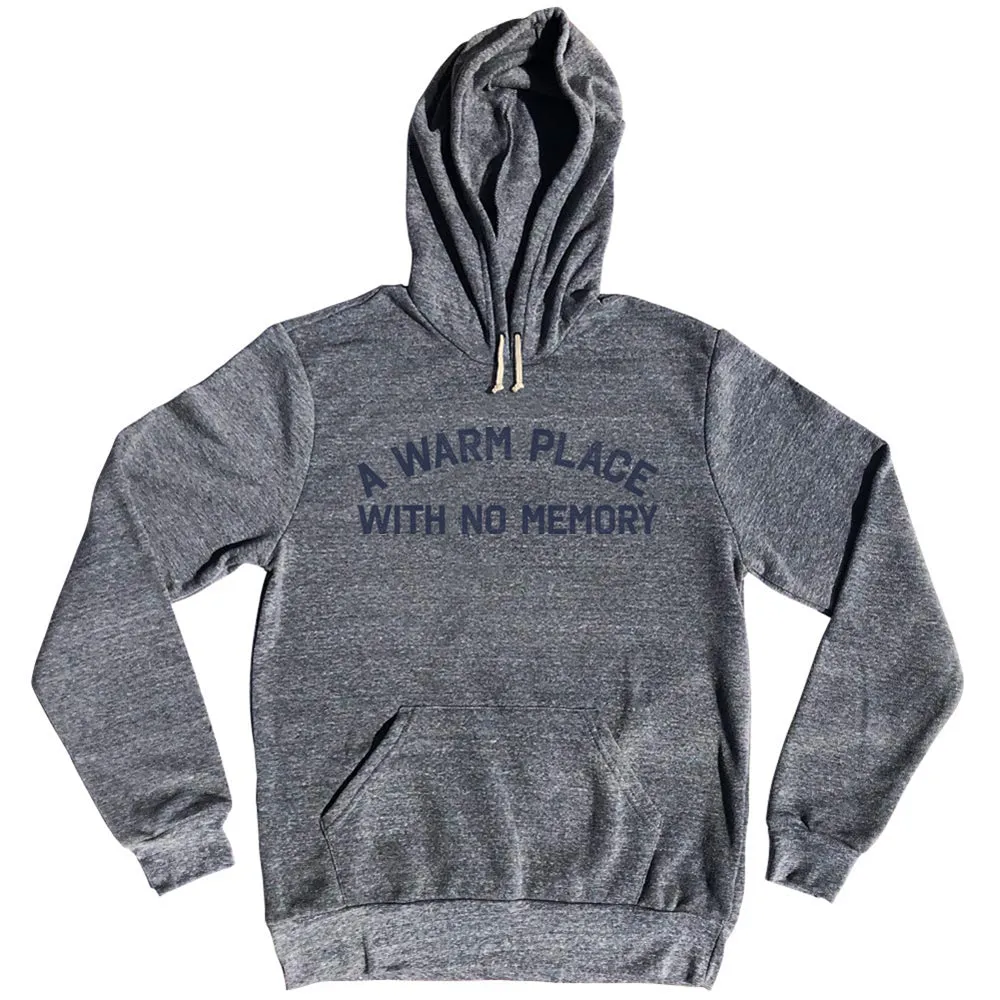 A Warm Place With No Memory Tri-Blend Hoodie