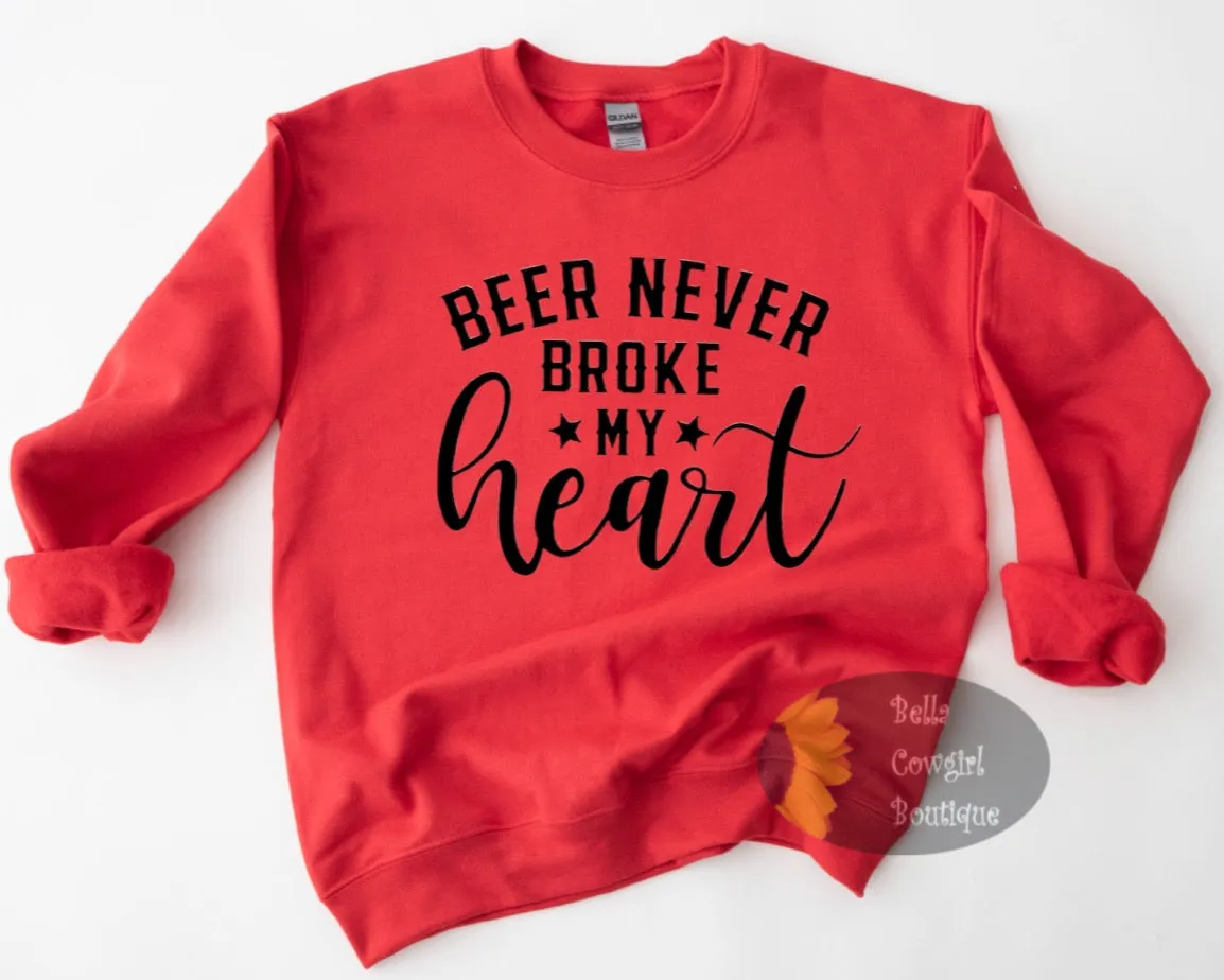 Beer Never Broke My Heart Country Music Valentine's Day Sweatshirt